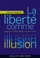 Couverture La liberté comme illusion : Traité sur le libre arbitre et autres textes Editions Mille et une nuits (La petite collection) 2015