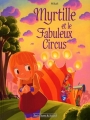 Couverture Myrtille et le Fabuleux Circus Editions Clair de Lune (Petit Pierre & Ieiazel) 2013