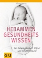 Couverture Hebammen Gesundheitswissen Editions Gräfe und Unzer 2012