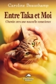 Couverture Entre Taka et Moi : Chemin vers une nouvelle conscience Editions Le Dauphin Blanc 2016