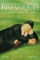 Couverture Dictionnaire des littératures hispaniques : Espagne et Amérique latine Editions Robert Laffont (Bouquins) 2009