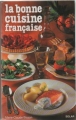 Couverture La bonne cuisine française Editions Solar 1997