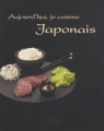 Couverture Aujourd'hui, je cuisine japonais Editions Hachette (Cuisine) 2010
