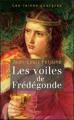 Couverture Les Reines pourpres, tome 1 : Les Voiles de Frédégonde Editions France Loisirs 2006