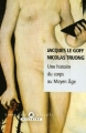 Couverture Une Histoire du corps au Moyen Âge Editions Liana Lévi (Piccolo) 2003