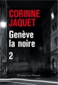 Couverture Genève la noire, tome 2 : Casting aux grottes, Les eaux-vives en trompe-l'oeil Editions Luce Wilquin 2008