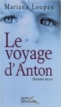 Couverture Le voyage d'Anton Editions Presses de la Renaissance 2003