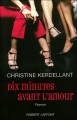 Couverture Dix minutes avant l'amour Editions Robert Laffont 2008