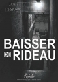 Couverture Baisser de rideau Editions Rebelle 2016