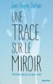 Couverture Une trace sur le miroir : une histoire vraie de la vie après la mort Editions Hugo & Cie 2015