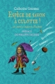 Couverture Espèce de savon à culotte !... et autres injures d'antan Editions France Loisirs 2012