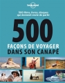 Couverture 500 façons de voyager dans son canapé : 500 films, livres, disques qui donnent envie de partir Editions Lonely Planet 2013