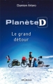 Couverture Planète D : Le grand détour Editions Géorama 2009