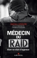 Couverture Médecin du RAID : Vivre en état d'urgence Editions Albin Michel 2016