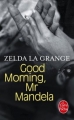 Couverture Good morning, mr Mandela Editions Le Livre de Poche 2015