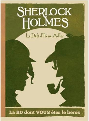 Couverture Sherlock Holmes : La BD dont vous êtes le héros, tome 4 : le Defi d'Irene Adler