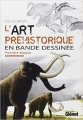 Couverture L'art préhistorique en bande dessinée, tome 1 : Première époque Editions Glénat (Hors collection) 2012