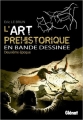 Couverture L'art préhistorique en bande dessinée, tome 2 : Deuxième époque Editions Glénat (Hors collection) 2013