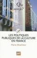 Couverture Que sais-je ? : Les politiques publiques de la culture en France Editions Presses universitaires de France (PUF) (Que sais-je ?) 2010