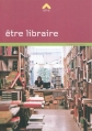 Couverture Etre libraire Editions Lieux Dits 2011