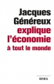 Couverture Jacques Généreux explique l'économie à tout le monde Editions Seuil 2014