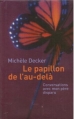Couverture Le papillon de l'au-delà : Conversations avec mon père disparu Editions France Loisirs 2006