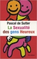 Couverture La sexualité des gens heureux Editions Les Arènes (Documents) 2009