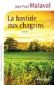 Couverture La Bastide aux chagrins Editions Calmann-Lévy 2015