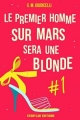 Couverture Le premier homme sur Mars sera une blonde, tome 1 Editions StoryLab 2016