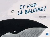 Couverture Et hop la baleine ! Editions Nobi nobi ! 2015