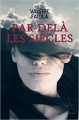 Couverture Par-delà les siècles, tome 1 Editions Autoédité 2016