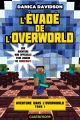 Couverture Aventure dans l'Overworld, tome 1 : L'évadé de l'Overworld Editions Castelmore 2017
