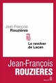 Couverture Le revolver de Lacan Editions Seuil 2011