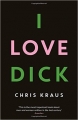 Couverture I love Dick Editions Serpent's Tail 2016