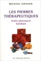 Couverture Les pierres thérapeutiques : Petite pharmacie familiale Editions Guy Trédaniel 2009