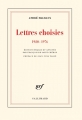 Couverture Lettres choisies (1920-1976) Editions Gallimard  (Blanche) 2012