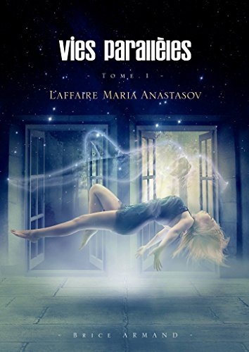 Couverture Vies parallèles, tome 1 : L'affaire Maria Anastasov