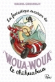 Couverture La fantastique aventure de Woua-Woua le chihuahua Editions Sarbacane (Pépix) 2014