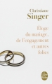 Couverture Éloge du mariage, de l'engagement et autres folies Editions Le Livre de Poche 2007