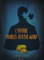Couverture L’affaire Charles Dexter Ward Editions Akileos (Regard Noir & Blanc) 2012