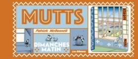 Couverture Mutts, tome 1 : Dimanches matin Editions Les rêveurs 2016