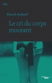Couverture Le cri du corps mourant Editions Le Cherche midi (Thriller) 2017