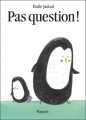 Couverture Pas Question ! Editions L'École des loisirs (Pastel) 2011
