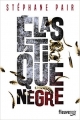 Couverture Élastique nègre Editions Fleuve (Noir) 2017