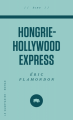 Couverture Hongrie-Hollywood Express Editions Le Quartanier (Écho) 2016