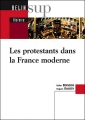 Couverture Les protestants dans la France moderne Editions Belin (Sup histoire ) 2006