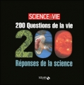 Couverture 200 questions de la vie, 200 réponses de la science Editions Solar 2010