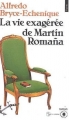 Couverture La vie exagérée de Martin Romana Editions Points 1991