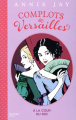 Couverture Complot à Versailles / Complots à Versailles, tome 1 : À la cour du Roi Editions Hachette (Bloom) 2017