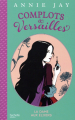 Couverture Complot à Versailles / Complots à Versailles, tome 2 : La dame aux élixirs Editions Hachette (Bloom) 2017